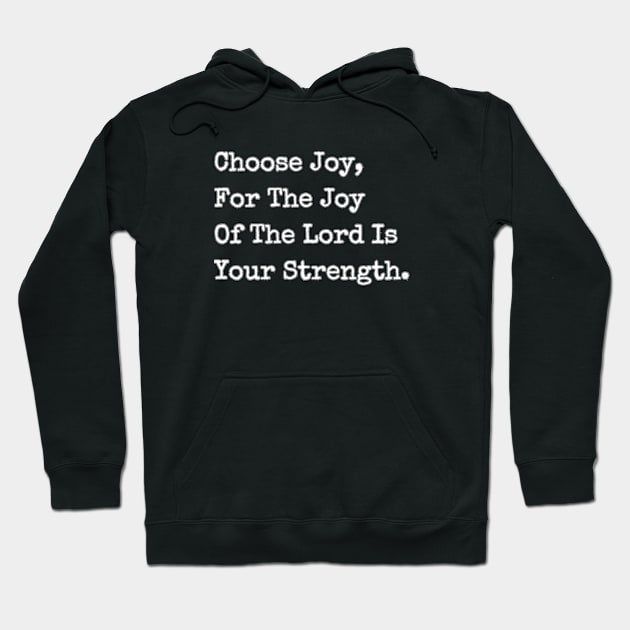 THE JOY OF THE LORD IS YOUR STRENGTH Hoodie by GumoApparelHub